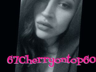 67Cherryontop60