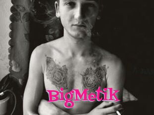 BigMetik