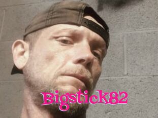 Bigstick82