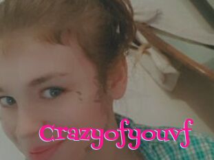 Crazyofyouvf