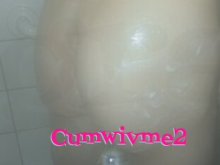 Cumwivme2