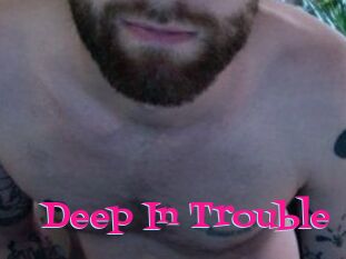 Deep_In_Trouble