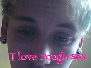 I_love_rough_sex