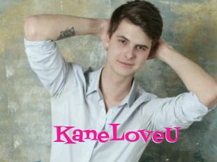 KaneLoveU