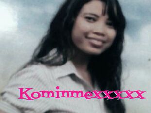 Kominmexxxxx