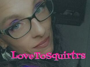 LoveToSquirtrs