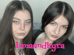 Lanaandkyra