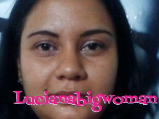 Lucianabigwoman