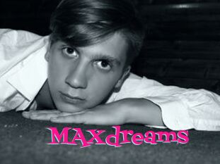 MAXdreams