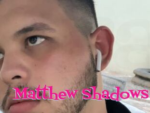 Matthew_Shadows