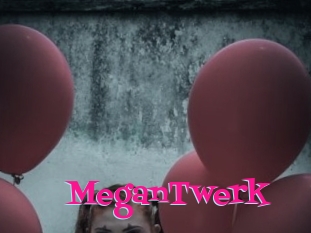 MeganTwerk