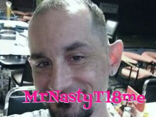 MrNastyT18me