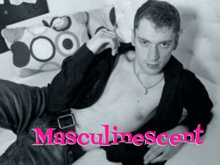 Masculinescent