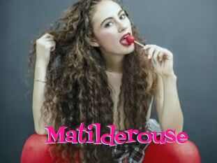 Matilderouse