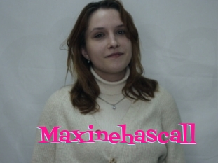 Maxinehascall