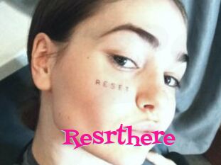 Resrthere