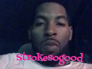 Strokesogood