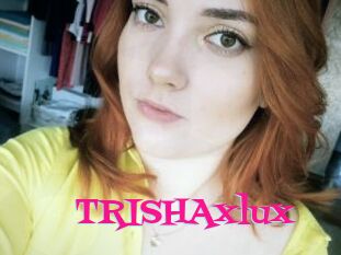 TRISHAxlux