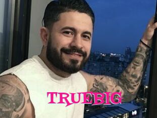 TRUEBIG