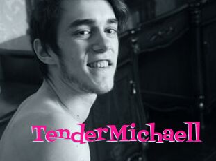 TenderMichaell