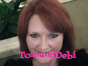 TomandDebi