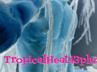 TropicalHeat43plus