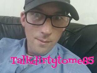 Talkdirtytome85