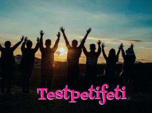 Testpetifeti