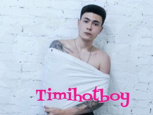 Timihotboy