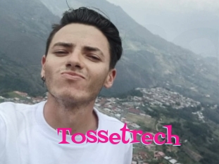 Tossetrech