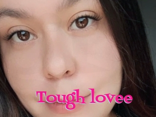 Tough_lovee