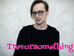 Trevorsomething