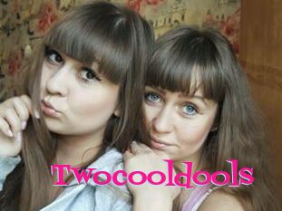 Twocooldools