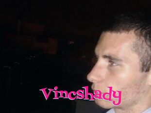Vincshady
