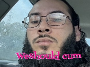 Weshould_cum