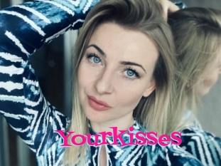 Yourkisses